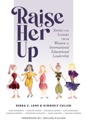 ŷKoboŻҽҥȥ㤨Raise Her Up Stories and Lessons From Women in International Educational Leadership (A Collection of Inspiring Real Life Stories to Empower Women in International School Leadership PositionsŻҽҡ[ Debra E. Lane ]פβǤʤ3,738ߤˤʤޤ