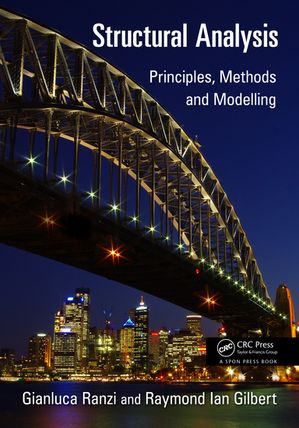 Structural Analysis Principles, Methods and Modelling【電子書籍】[ Gianluca Ranzi ]
