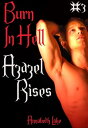 Burn In Hell: Azazel Rises (Gay Demon Erotica)【電子書籍】[ Annabeth Lake ]