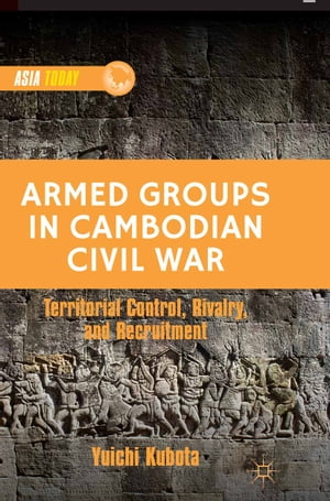 ŷKoboŻҽҥȥ㤨Armed Groups in Cambodian Civil War Territorial Control, Rivalry, and RecruitmentŻҽҡ[ Y. Kubota ]פβǤʤ6,076ߤˤʤޤ