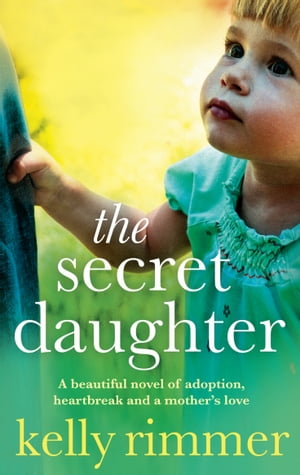 The Secret Daughter A beautiful novel of adoptio
