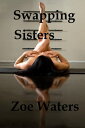 ŷKoboŻҽҥȥ㤨Swapping SistersŻҽҡ[ Zoe Waters ]פβǤʤ112ߤˤʤޤ