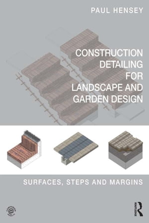 Construction Detailing for Landscape and Garden Design