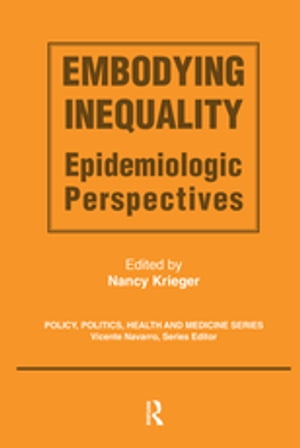 Embodying Inequality Epidemiologic PerspectivesŻҽҡ[ Nancy Krieger ]
