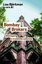 Bombay Brokers Metropoli e creativit? culturale