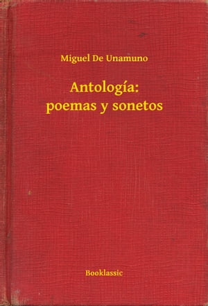 Antolog?a: poemas y sonetosŻҽҡ[ Miguel De Unamuno ]