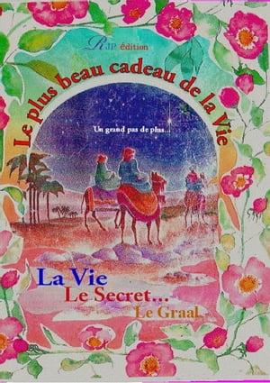 La Vie, le Secret, le Graal