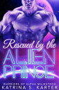 ŷKoboŻҽҥȥ㤨Rescued by the Alien Prince Warriors of Alpha MajestrogŻҽҡ[ Katrina S. Karter ]פβǤʤ111ߤˤʤޤ