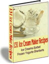 131 ICE CREAM MAKER RECIPES【電子書籍】[ J