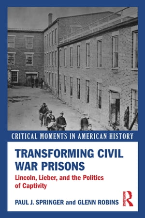 Transforming Civil War Prisons