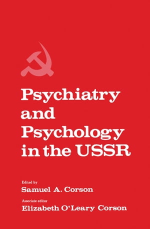 Psychiatry and Psychology in the USSR【電子書籍】