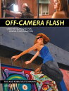 Off-Camera Flash Creative Techniques for Digital