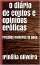 ŷKoboŻҽҥȥ㤨O di?rio de contos e opini?es er?ticas Contos er?ticos e opini?es er?ticas! Um livro para quem tem bom gosto!Żҽҡ[ Irin?lia Oliveira ]פβǤʤ391ߤˤʤޤ