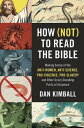 How (Not) to Read the Bible Making Sense of the Anti-women, Anti-science, Pro-violence, Pro-slavery and Other Crazy-Sounding Parts of Scripture【電子書籍】 Dan Kimball