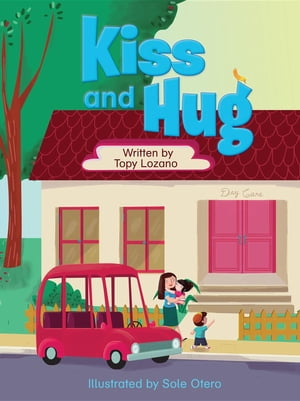 Kiss and Hug【電子書籍】[ Topy Lozano ]