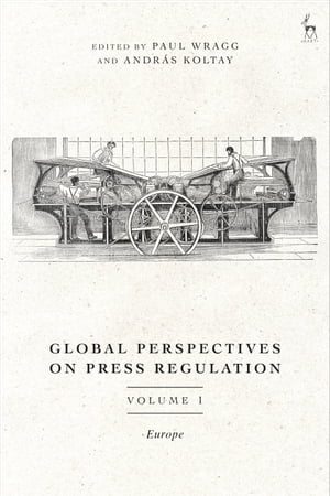 Global Perspectives on Press Regulation, Volume 1