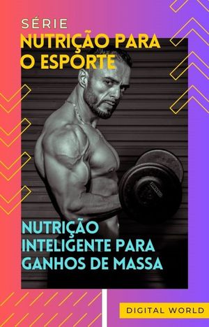 Nutrição Inteligente para ganhos de massa