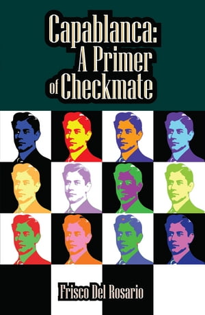 Capablanca: A Primer of Checkmate