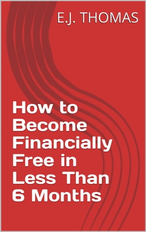 How to Become Financially Free in Less Than 6 Months