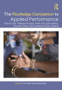 The Routledge Companion to Applied Performance Volume One Mainland Europe, North and Latin America, Southern Africa, and Australia and New Zealand【電子書籍】