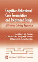 Cognitive-Behavioral Case Formulation and Treatment Design A Problem-Solving Approach【電子書籍】 Arthur M. Nezu, PhD, ABPP