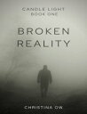 Broken Reality: Love Reaffirmed【電子書籍】 Christina OW