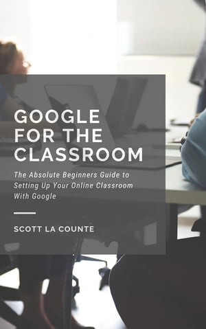 Google for the Classroom