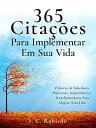 365 Cita??es Para Implementar Em Sua Vida Palavras de Sabedoria Poderosas, Inspiradoras e Transformadoras Para Alegrar Seus Dias