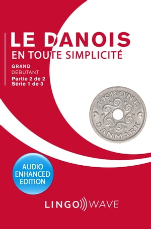 Le danois en toute simplicité - Grand Débutant - Partie 2 sur 2 - Série 1 de 3