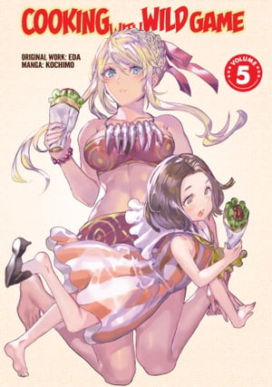 Cooking With Wild Game (Manga) Vol. 5