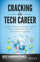 Cracking the Tech Career Insider Advice on Landing a Job at Google, Microsoft, Apple, or any Top Tech Company【電子書籍】 Gayle Laakmann McDowell