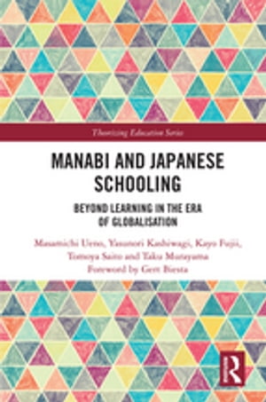 Manabi and Japanese Schooling Beyond Learning in the Era of Globalisation