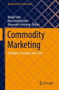 Commodity Marketing Strategies, Concepts, and Cases【電子書籍】
