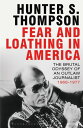 Fear and Loathing in America The Brutal Odyssey of an Outlaw Journalist 1968-1976【電子書籍】[ Hunter S. Thompson ]