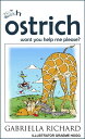 ŷKoboŻҽҥȥ㤨Oh ostrich wont you help me please? Whimsical Funny Bedtime Story/Rhyme About Being HelpfulŻҽҡ[ Gabriella Richard ]פβǤʤ99ߤˤʤޤ