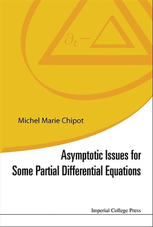 Asymptotic Issues For Some Partial Differential Equations