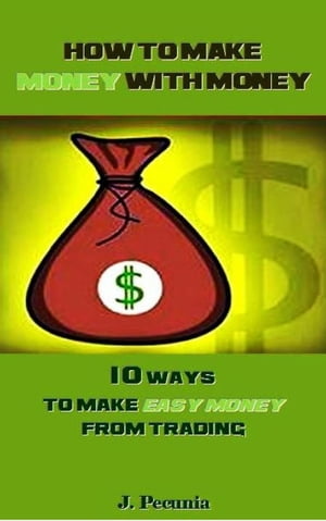 How to make Money with Money【電子書籍】[ 