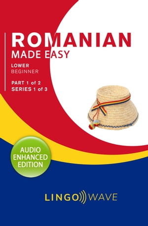 Romanian Made Easy - Lower Beginner - Part 1 of 2 - Series 1 of 3