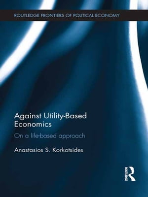 Against Utility-Based Economics