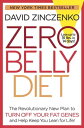 Zero Belly Diet Lose Up to 16 lbs. in 14 Days!【電子書籍】[ David Zinczenko ]