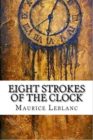 Eight Strokes of the Clock【電子書籍】[ Ma