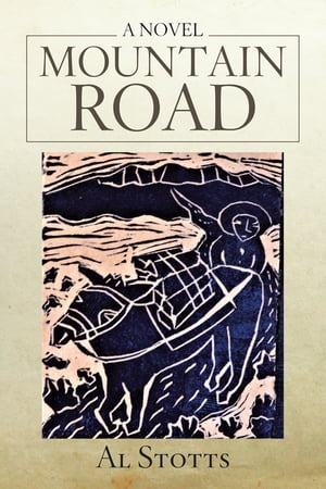 Mountain Road A NovelŻҽҡ[ Al Stotts ]
