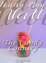 The Candy Country【電子書籍】[ Louisa May 