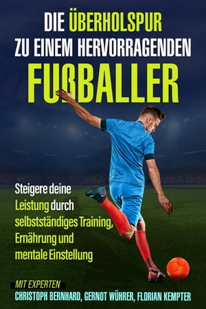 Die Überholspur zu einem hervorragenden Fußballer