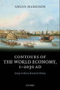 Contours of the World Economy 1-2030 AD Essays in Macro-Economic History【電子書籍】 Angus Maddison