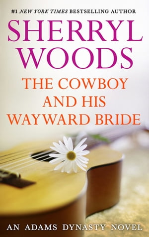 The Cowboy and His Wayward Bride (And Baby Makes Three, Book 10)