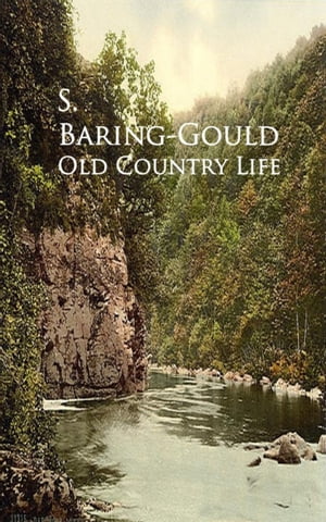 Old Country Life【電子書籍】[ S. Baring-Gould ]