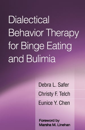 Dialectical Behavior Therapy for Binge Eating and Bulimia