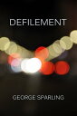 Defilement【電子書籍】[ George Sparling ]