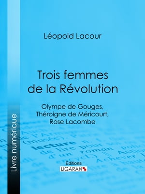 Trois femmes de la Révolution